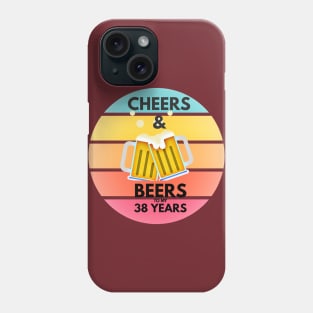 Cheers & Beers for my 38 Years Phone Case