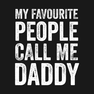 Dad Gift - My Favourite People Call Me Daddy T-Shirt