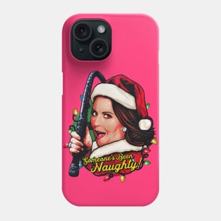 Someone's Been Naughty! Phone Case