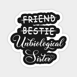 Friend bestie unbiological sister Magnet