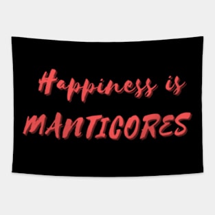 Happiness is Manticores Tapestry