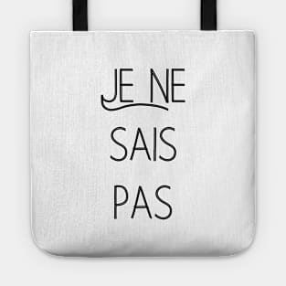 Je ne sais pas I don't know French quote Tote