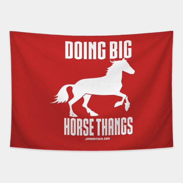 Big Horse Thangs Tapestry by Jim and Them