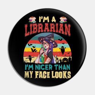 I_m A Librarian I_m Nicer Than My Face Looks Halloween Pin