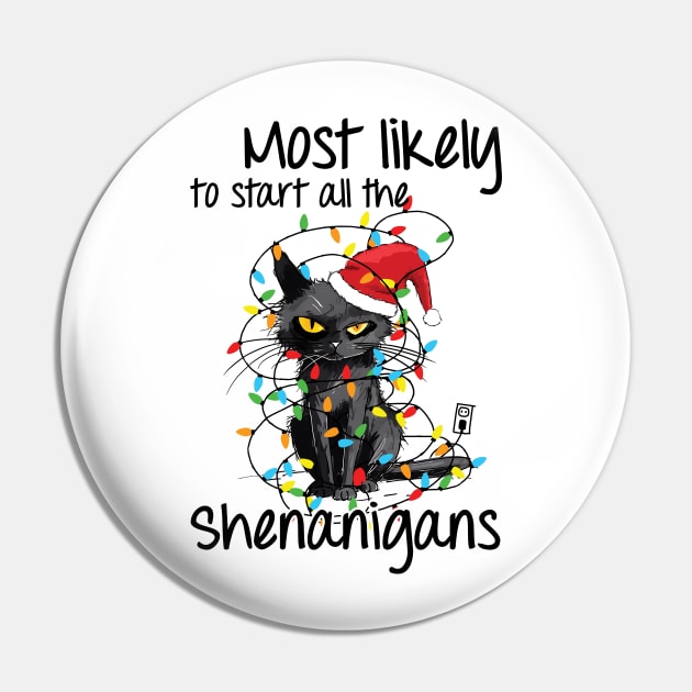 Most Likely To Start All The Shenanigans Funny Cat Christmas Pin by Schoenberger Willard