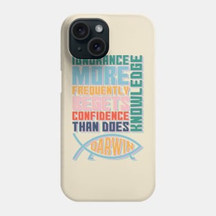 Ignorance More Frequently Begets Confidence than does Knowledge Phone Case