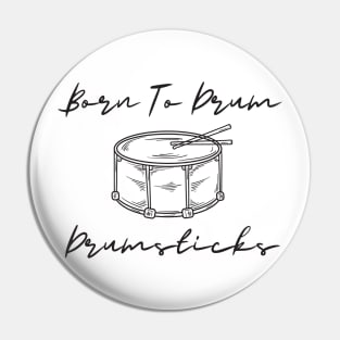 Born to drum Pin