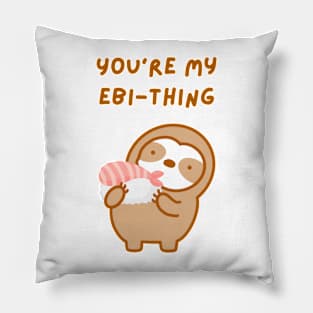 You’re My Everything Shrimp Sushi Sloth Pillow