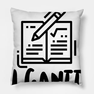 I Gantt Do it Pillow