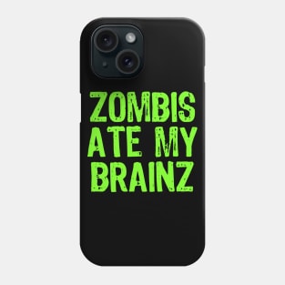 Zombies Eat  Brains Phone Case