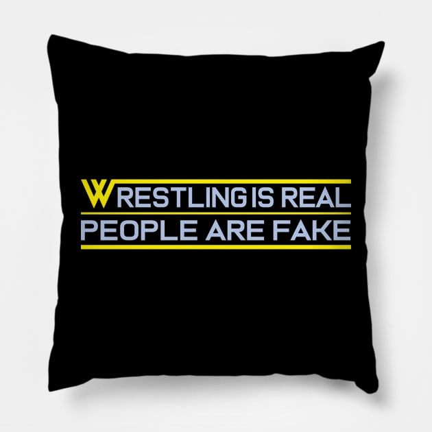 Wrestling Is Real People Are Fake Pillow by Fight'N'Fight