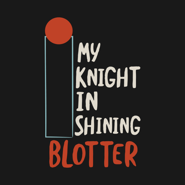 Funny BINGO Pun My Knight in Shining Blotter by whyitsme