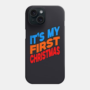 It's my first Christmas Phone Case