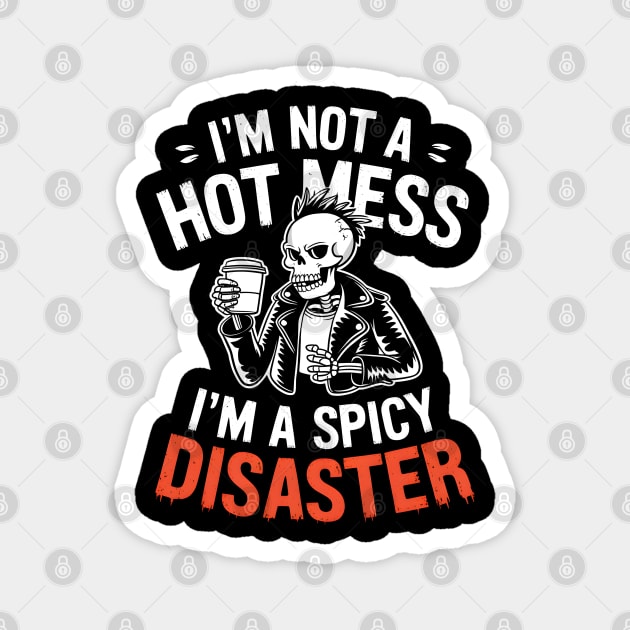 Not a Hot Mess Skeleton Magnet by MakerMind8.2