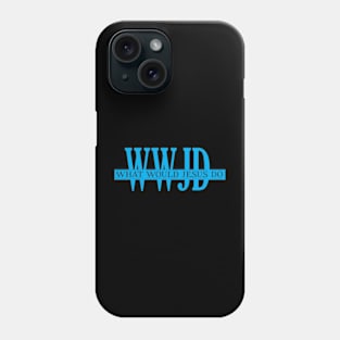 What would Jesus Do WWJD Blue Phone Case