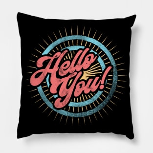 Hello You Typography Pillow