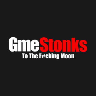 Gme Stonks To the f'n moon T-Shirt