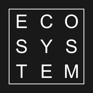 simple and minimalist design of ecosystem white word T-Shirt