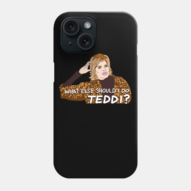 What Else Should Rinna do, TEDDI? Phone Case by thecompassrose