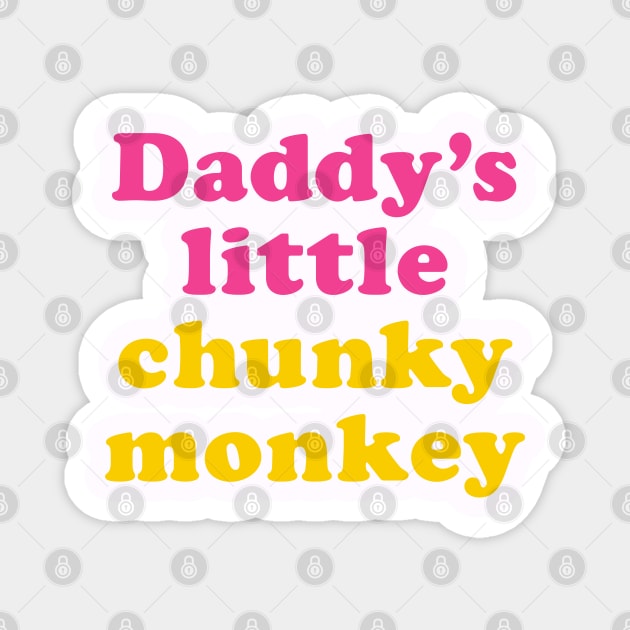 Daddy's little chunky monkey Magnet by ölümprints