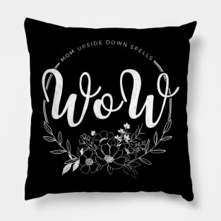 Mom upside down spells wow. Pillow