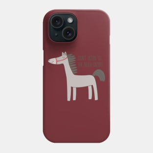 Don't listen to the nay-sayers- Funny Horse Gift Phone Case