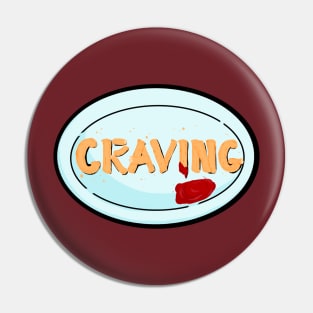 Craving Pin