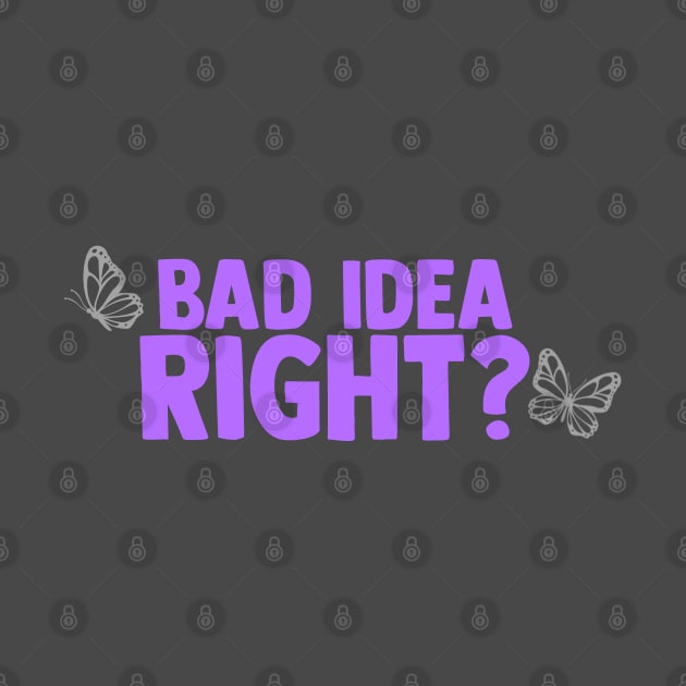 Bad Idea Right? by SwiftLyrics
