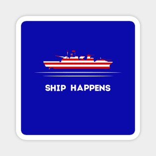 Ship Happens Magnet