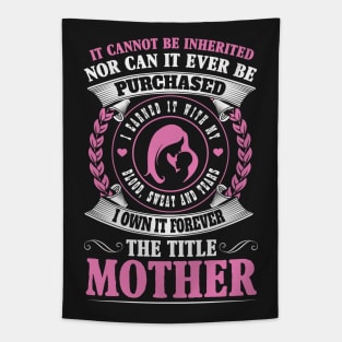 Earned, Not Inherited The Forever Title of Motherhood Tapestry