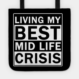 Living My Best Mid Life Crisis Tote