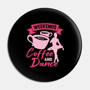 Weekends Coffee And Dance Ballet Ballerina Gift Pin