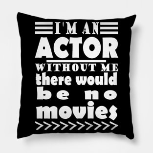 Actor film stuntman stage set saying Pillow