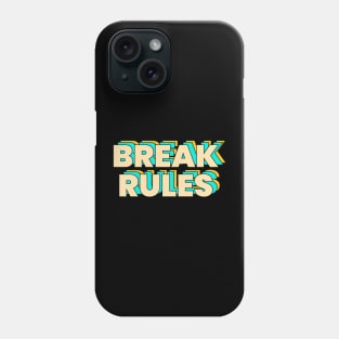 BREAK RULES Phone Case