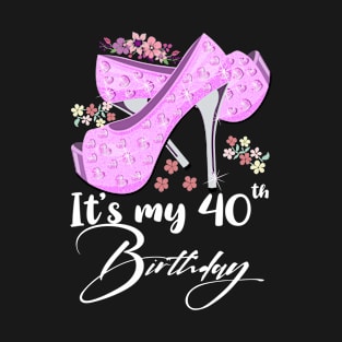 It's My 40 Birthday 40 Funny Old Classic 1982 Heels Cool T-Shirt