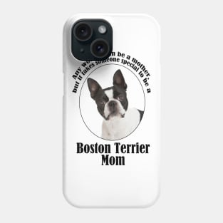 Boston Terrier Mom Phone Case