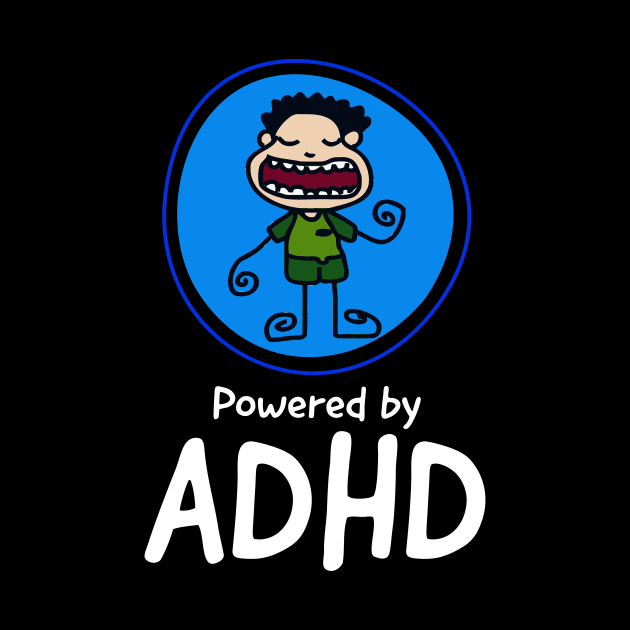 POWERED BY ADHD by Movielovermax