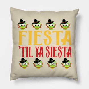 Fiesta 'til Ya Siesta Pillow