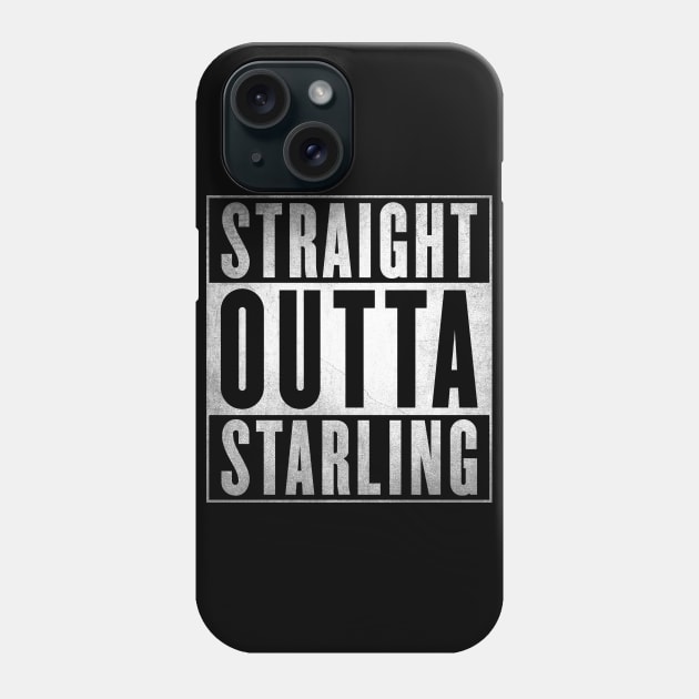 Straight Outta Starling Phone Case by fenixlaw