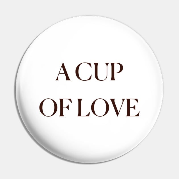 A Cup Of Love Coffee Cute Funny Coffee Lover Popular Pin by mounteencom