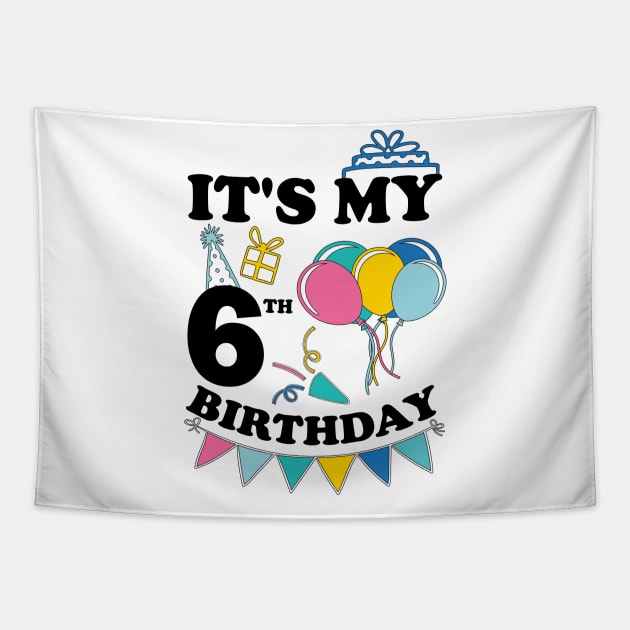 Kids It's My 6th Birthday Celebrating Six Years Tapestry by greatnessprint