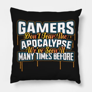 Tshirt For Gamers - Gamers don't fear the apocalypse Pillow