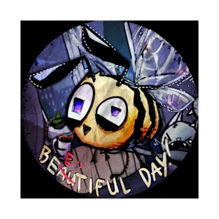 Bee-tiful day! T-Shirt