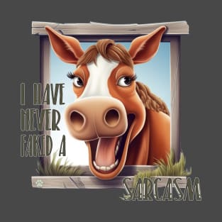 I have never faked a sarcasm T-Shirt