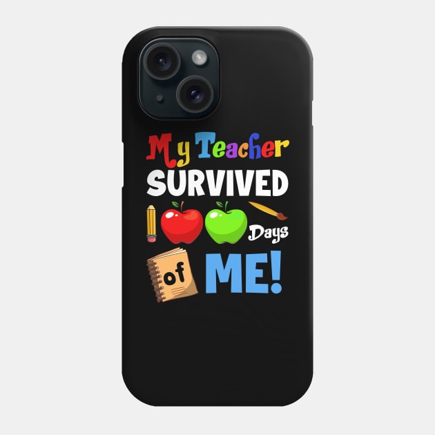 My Teacher Survived 100 Days of Me 100th Day of School Phone Case by Jhon Towel