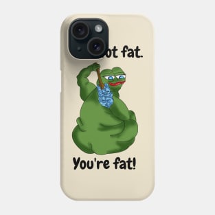 I'm Not Fat.  You're Fat!  Joke Design Phone Case