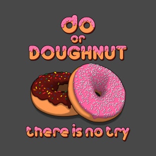 Do or Doughnut T-Shirt