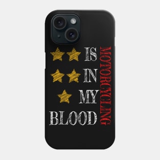 Motorcycling Is In My Blood Phone Case