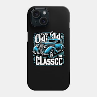 i'm not old i'm classic Phone Case