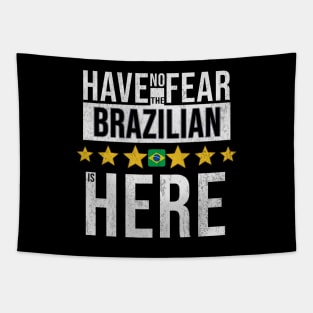 Have No Fear The Brazilian Is Here - Gift for Brazilian From Brazil Tapestry